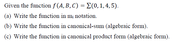  Given the function f (A, B, C) = (0, 1, 4,