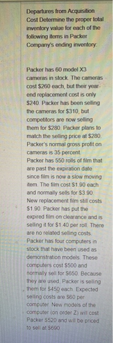  Departures from Acquisition Cost Determine the proper total inventory value for