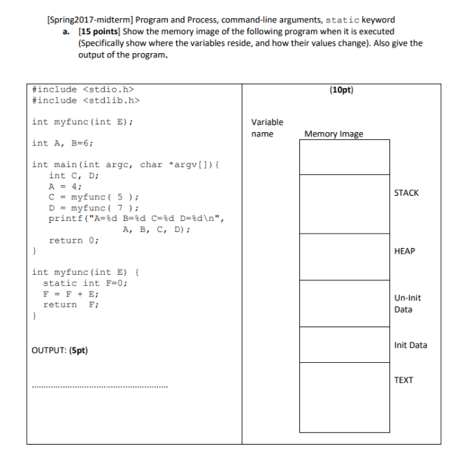  Spring2017-midterm] Program and Process, command-line arguments, static keyword a. 15 points]