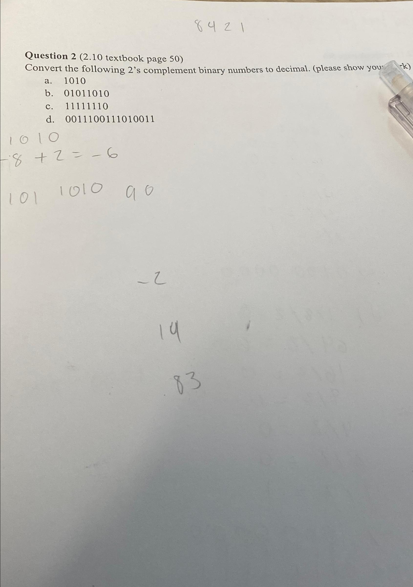  8421 Question 2(2.10 textbook page 50) Convert the following 2's complement