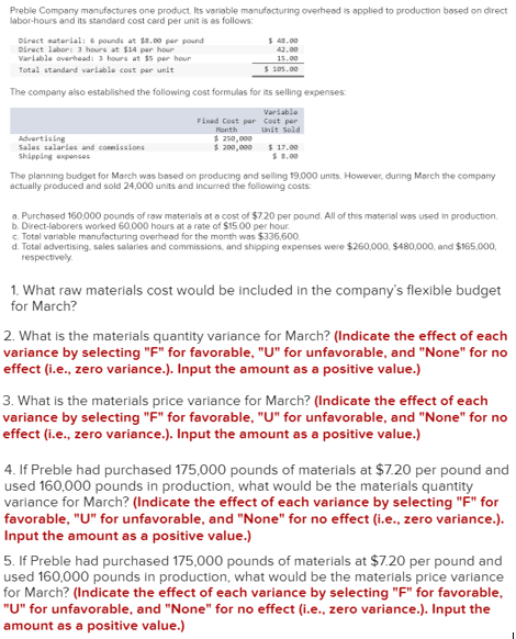 Preble Compony manufsctures one product. Its variable manufacturing overhead is applied