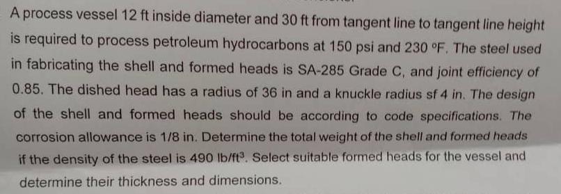  A process vessel 12ft inside diameter and 30ft from tangent line