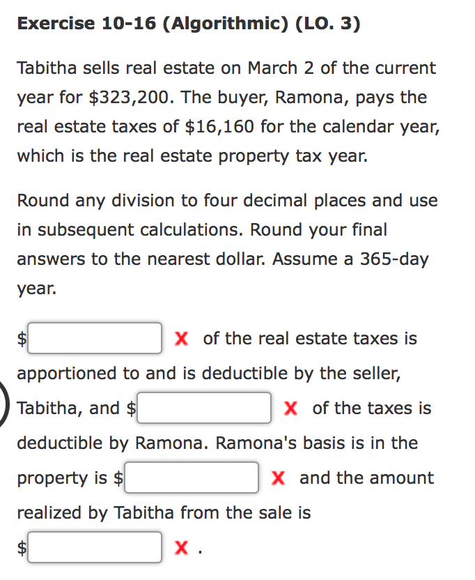 Exercise 10-16 (Algorithmic) (LO. 3) Tabitha sells real estate on March