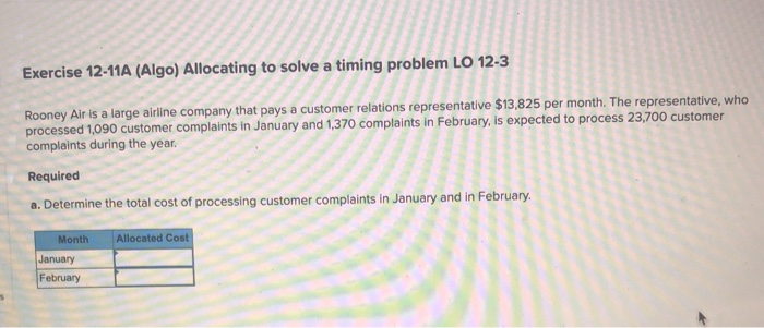  Exercise 12-11A (Algo) Allocating to solve a timing problem LO 12-3