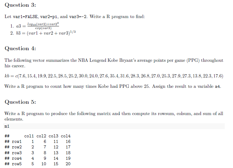 Beginner programming with R Question 3: Let var1=FALSE, var2=pi, and var3=-2. Write