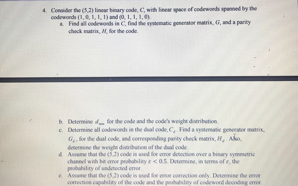  Consider the (5,2) linear binary code, C, with linear space of