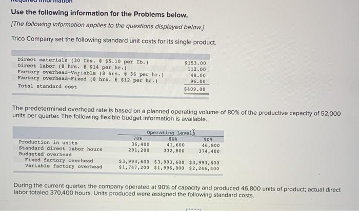  Use the following information for the Problems below. [The following information