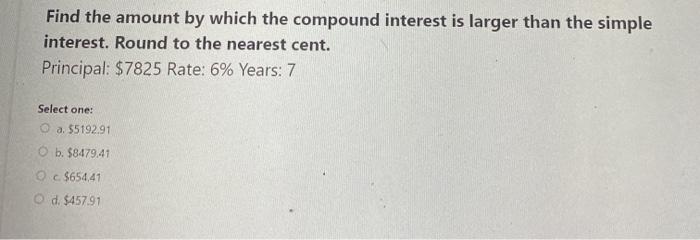  Find the amount by which the compound interest is larger than