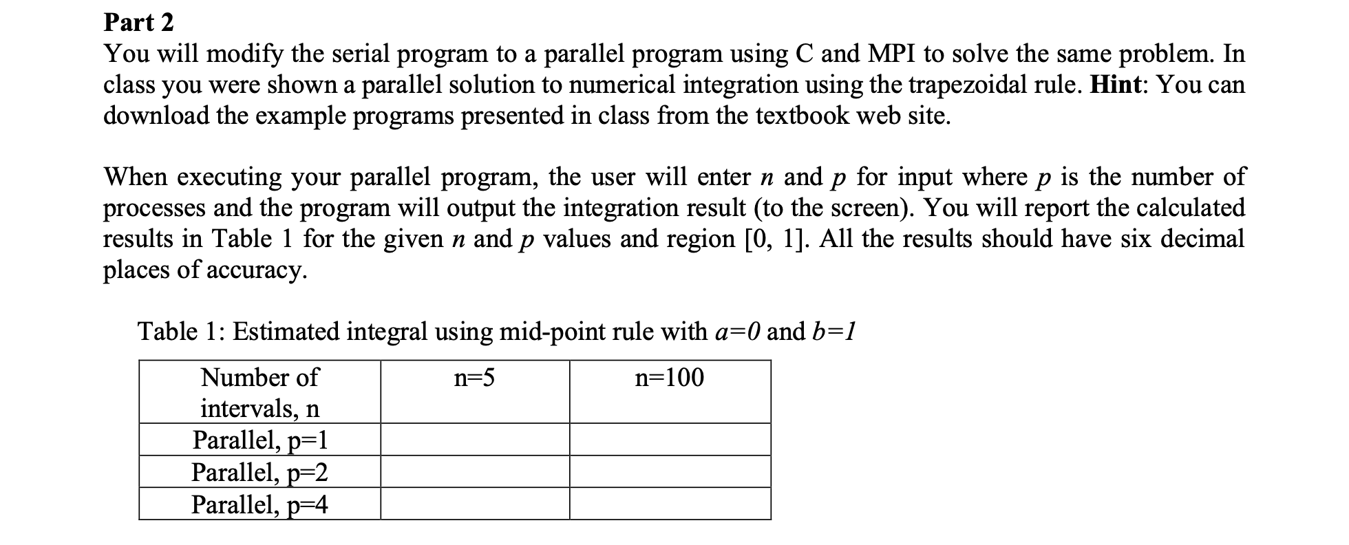  Part 2 You will modify the serial program to a parallel