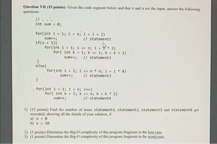  Question VII (15 points): Given the code segment below and that