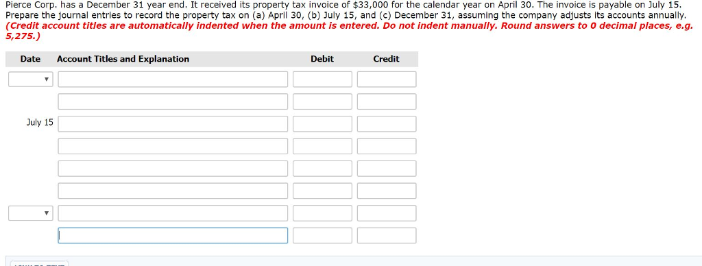 Pierce Corp, has a December 31 year end. It received its