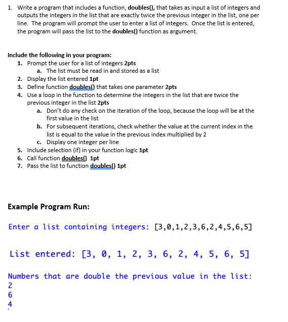  1. Write a program that includes a function, doubles(), that takes