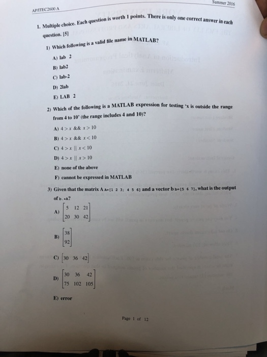  USE MATHLAB AND ANSWER THEM ALL PLEASE Summer 206 APTTEC2600 A