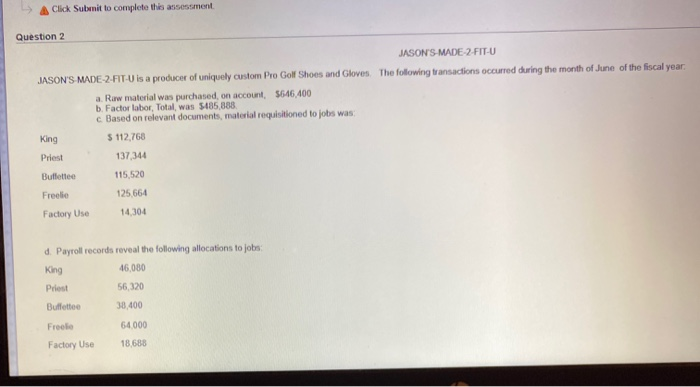  Click Submit to complete this assessment Question 2 JASON'S MADE 2