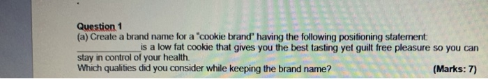  Question 1 (a) Create a brand name for a "cookie brand"