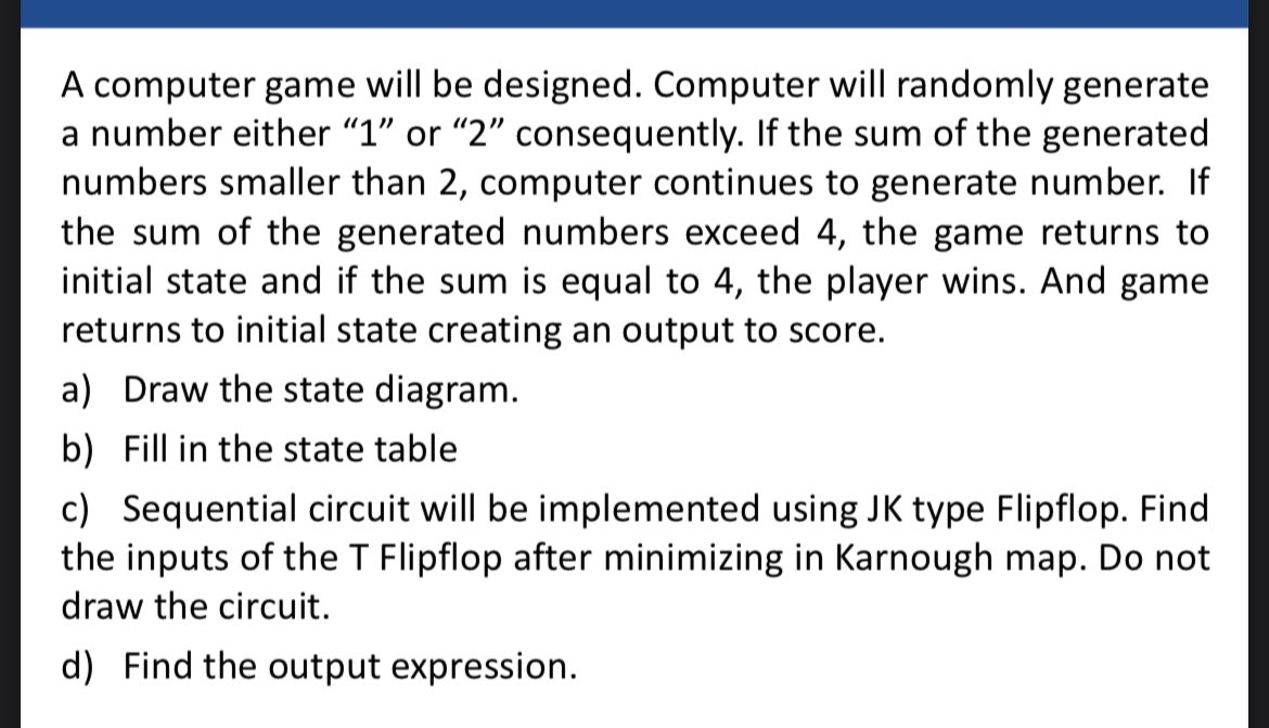  A computer game will be designed. Computer will randomly generate a