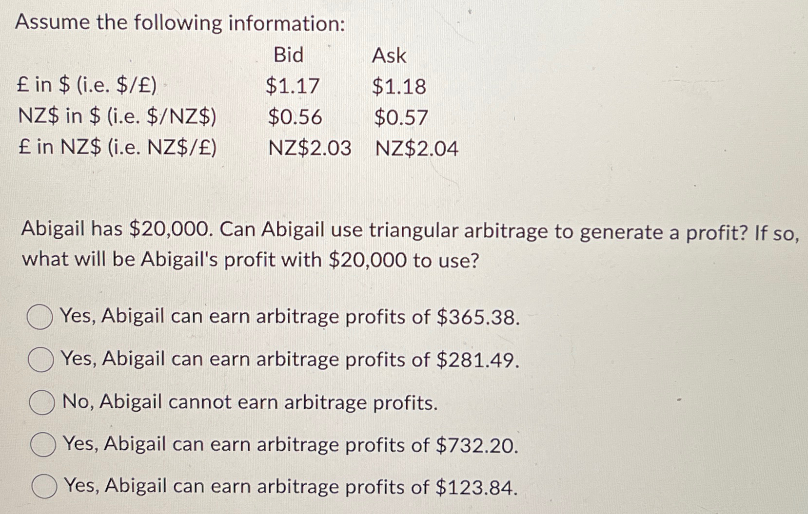  Assume the following information: \table[[,Bid,Ask],[ in i.e.$,$1.17,$1.18 