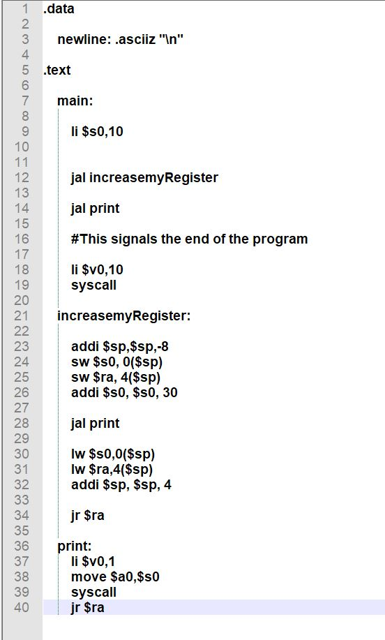 code] .data newline: .asciiz " " .text main: li $s0,10 jal increasemyRegister