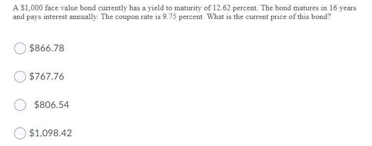  A $1,000 face value bond currently has a yield to maturity