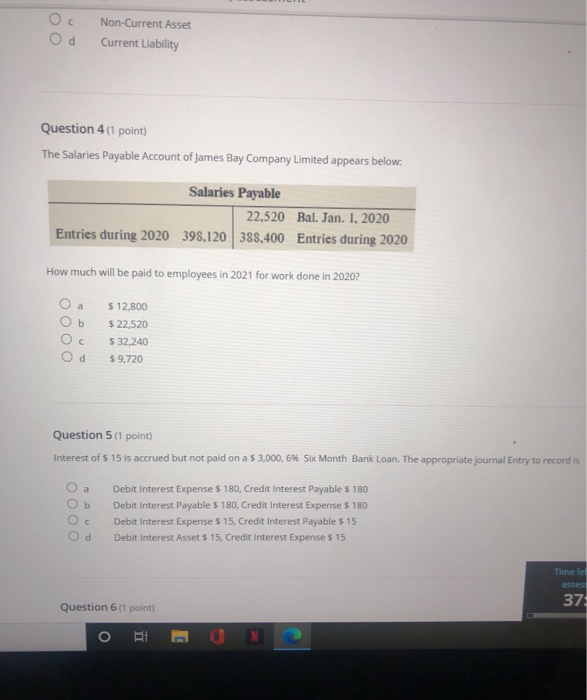  Od Non-Current Asset Current Liability Question 4 (1 point) The Salaries