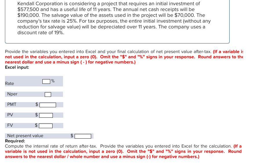 Kendall Corporation is considering a project that requires an initial investment