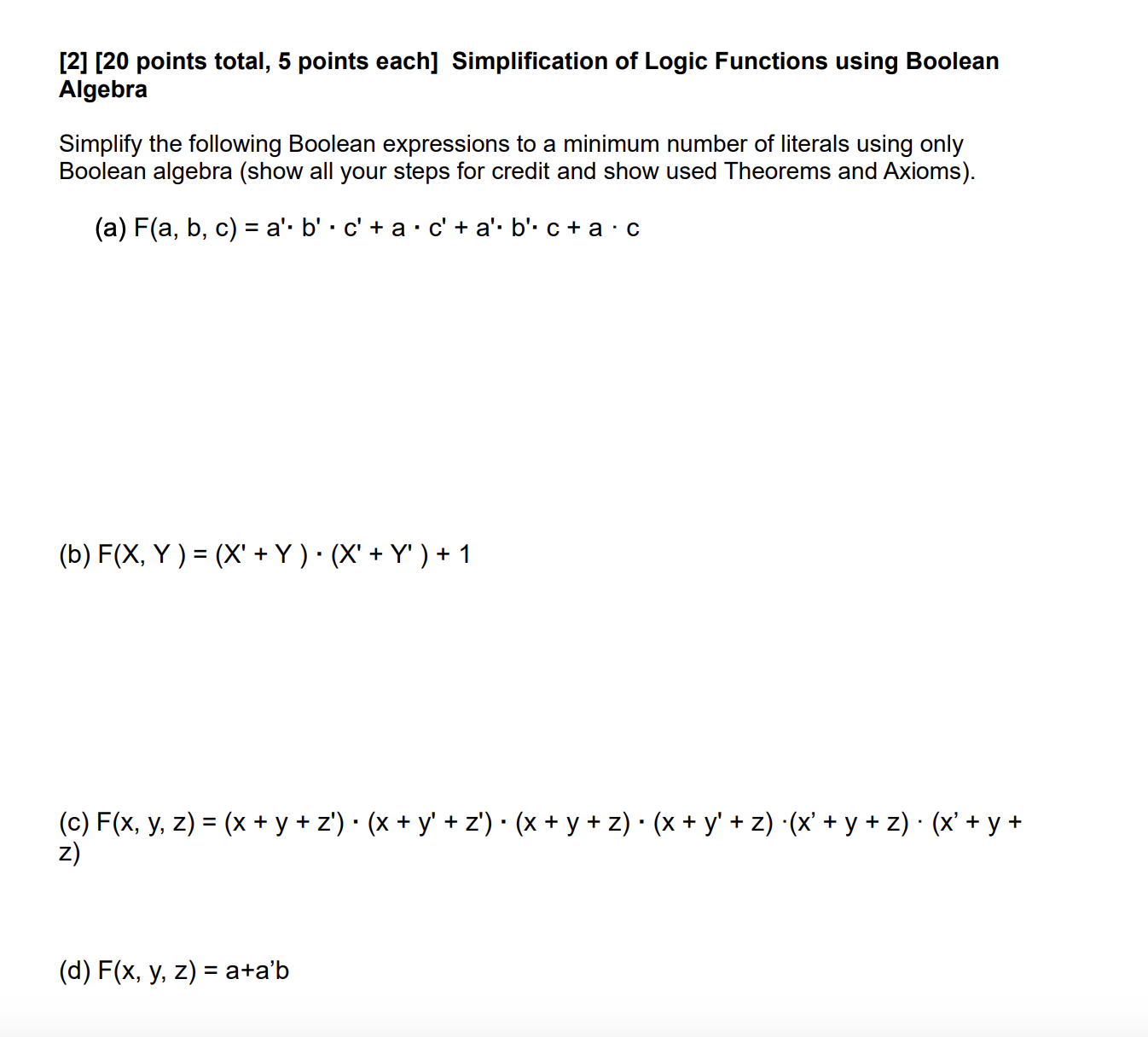  [2][20 points total, 5 points each] Simplification of Logic Functions using