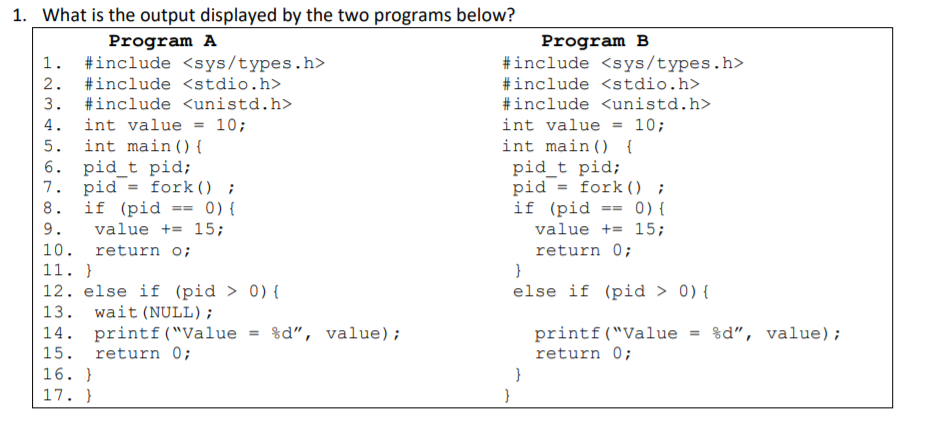  1. What is the output displayed by the two programs below?