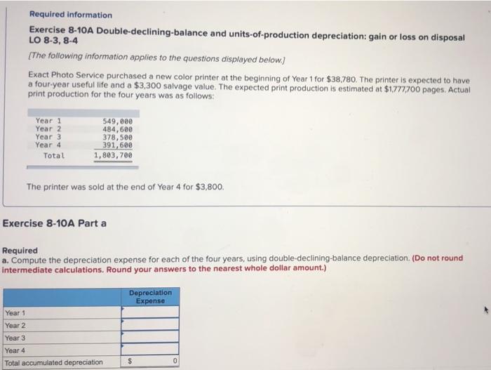  Required information Exercise 8-10A Double-declining-balance and units-of-production depreciation: gain or loss