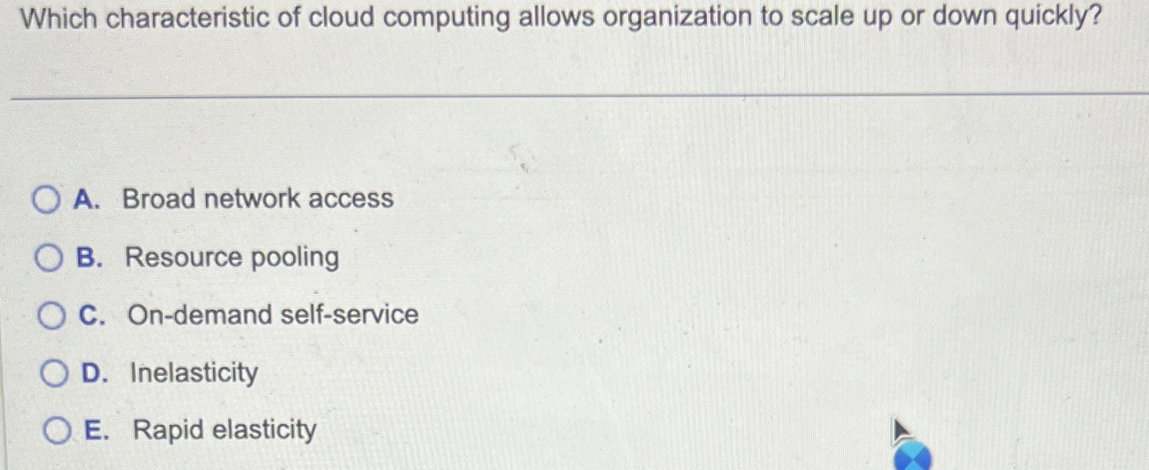  Which characteristic of cloud computing allows organization to scale up or
