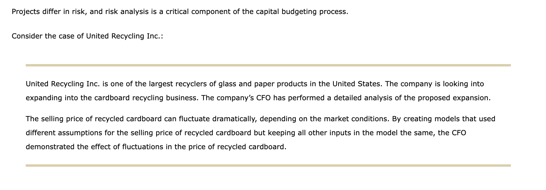  Projects differ in risk, and risk analysis is a critical component