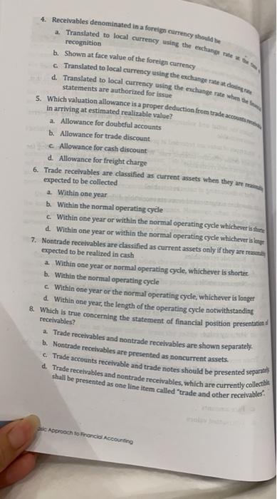 multiple choice 4. Receivables denominated in a foreign currency should be Translated