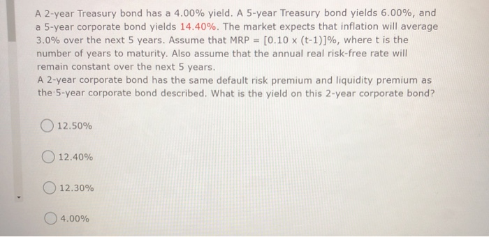  A 2-year Treasury bond has a 4.00% yield. A 5-year Treasury