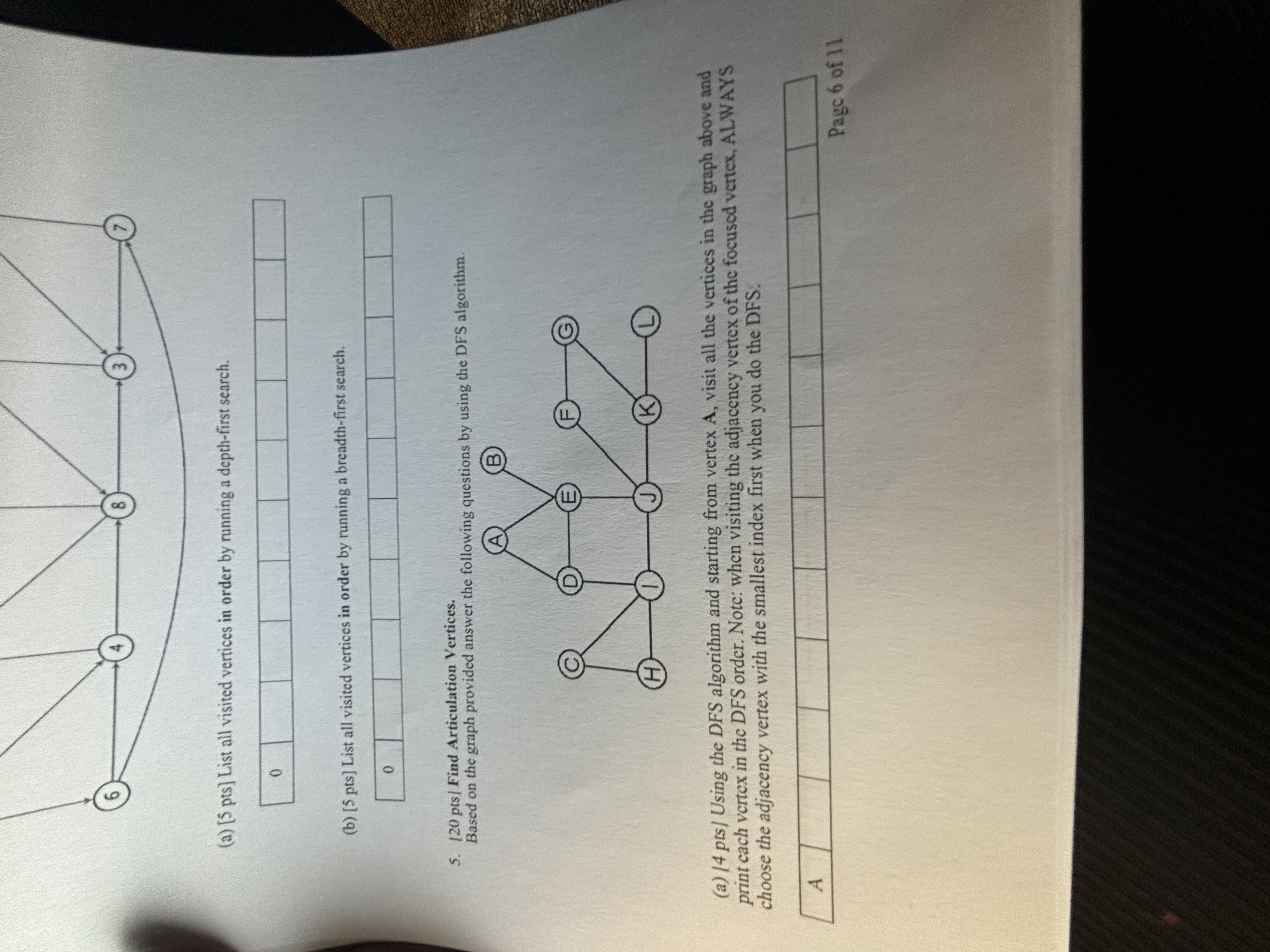  Answer in 30 minutes please(a) pts] List all visited vertices in