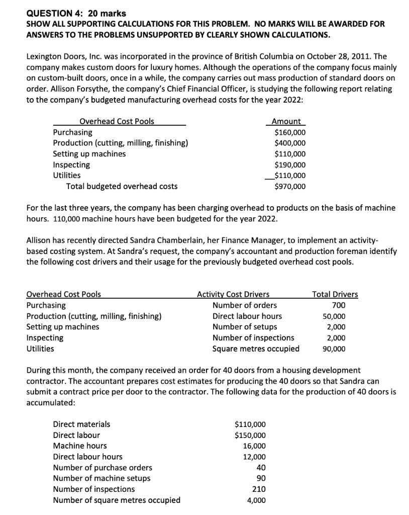  QUESTION 4: 20 marks SHOW ALL SUPPORTING CALCULATIONS FOR THIS PROBLEM.