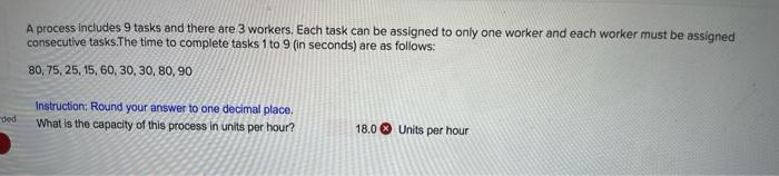  A process includes 9 tasks and there are 3 workers. Each