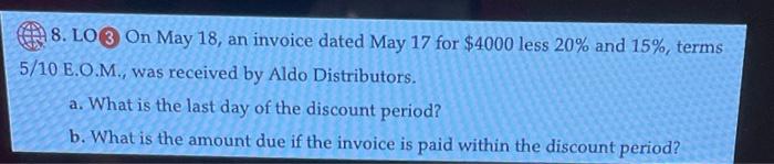  8. LO 3 On May 18, an invoice dated May 17