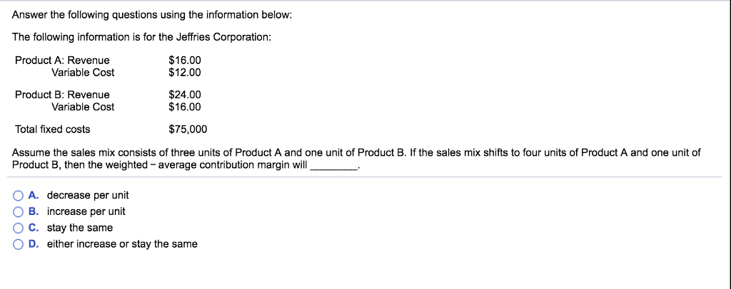 Answer the following questions using the information below: The following information