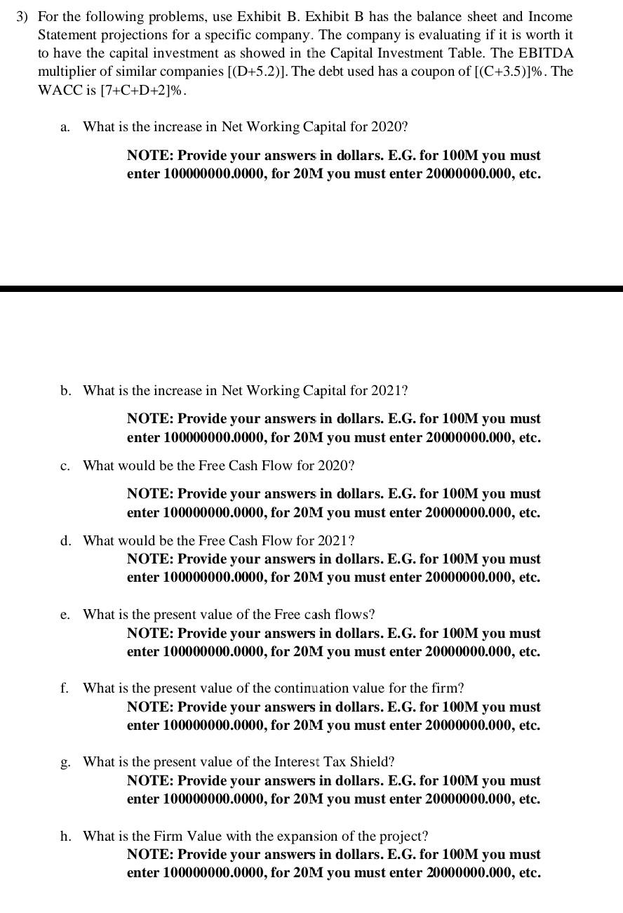 3) For the following problems, use Exhibit B. Exhibit B has