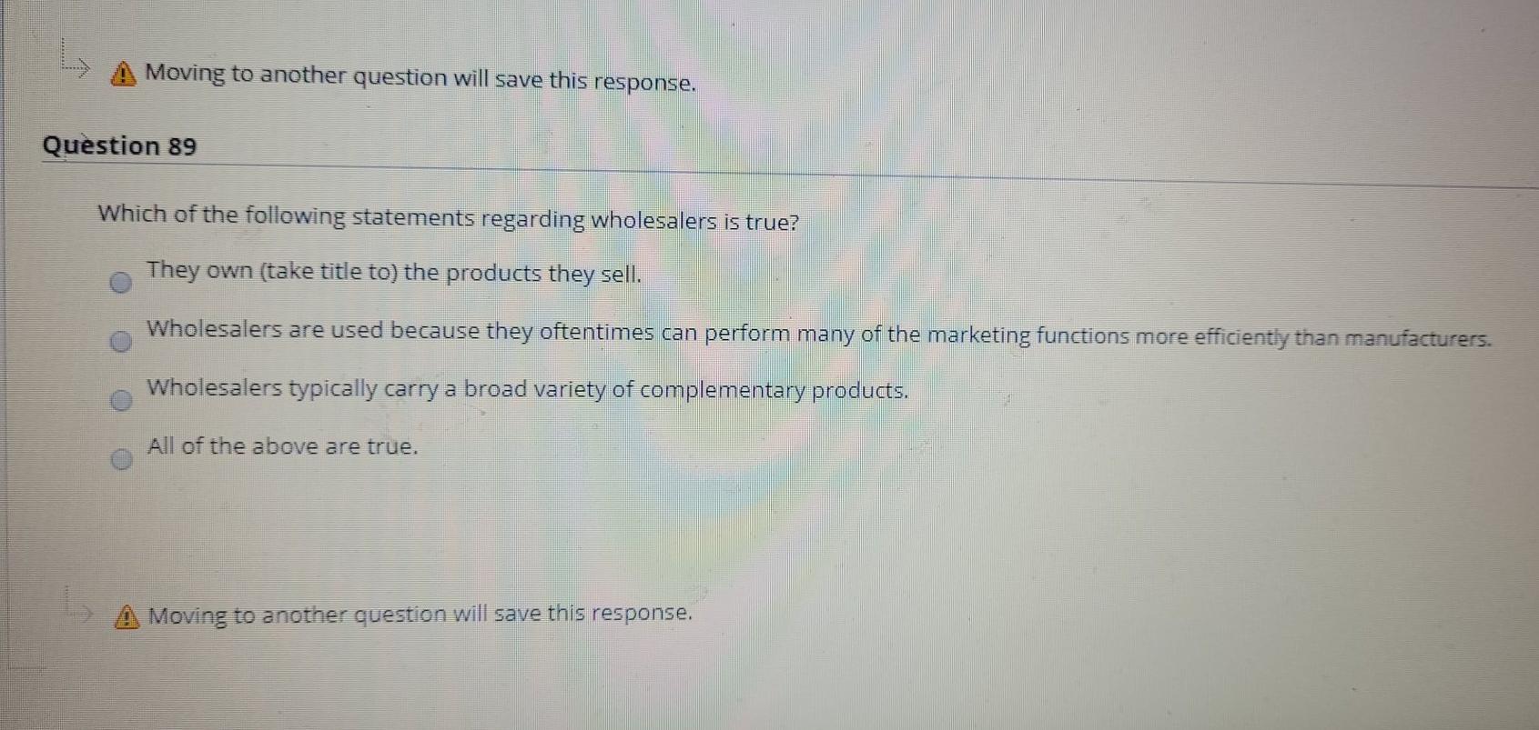  Moving to another question will save this response. Question 89 Which