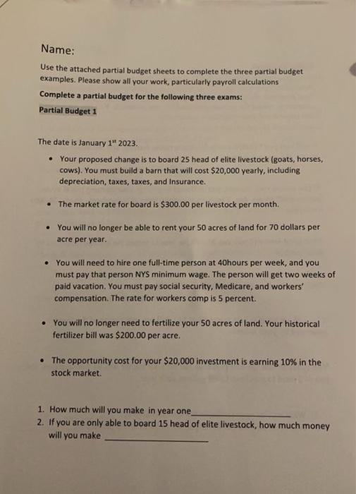 financing Name: Use the attached partial budget sheets to complete the three