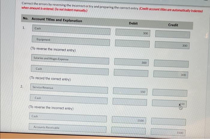 are automatically Indented when amount is entered. Do not Indent manually) Account