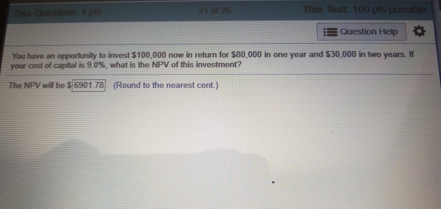 check my work please 21. Question Help You have an opportunity to