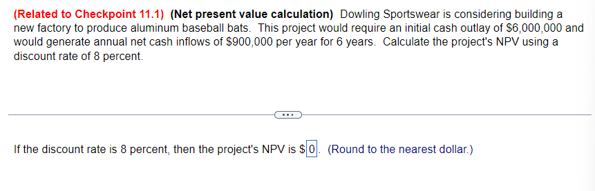  (Related to Checkpoint 11.1)(Net present value calculation) Dowling Sportswear is considering