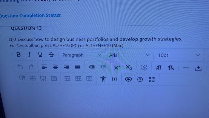 Question Completion Status: QUESTION 13 Q-2 Discuss how to design business