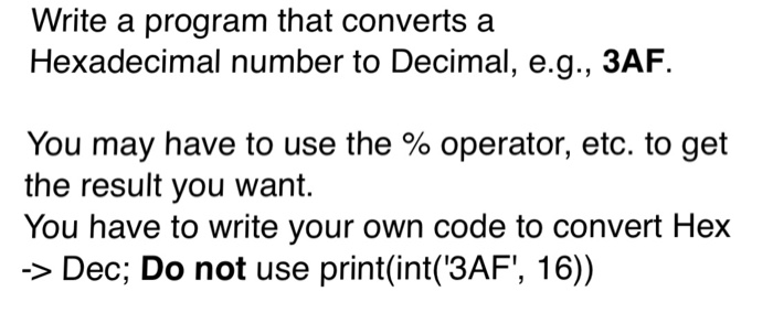  python code please Write a program that converts a Hexadecimal number