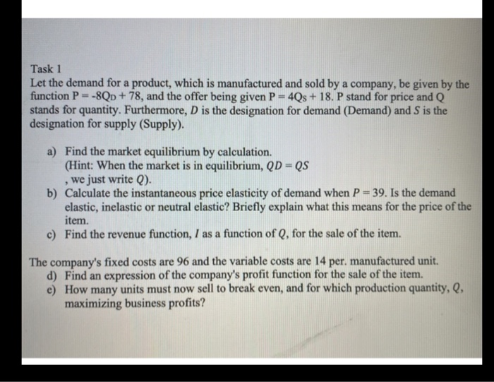  Task 1 Let the demand for a product, which is manufactured