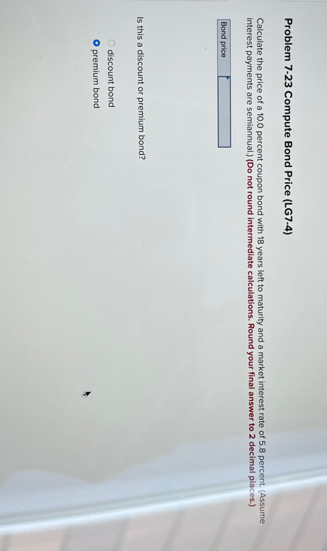  Problem 7-23 Compute Bond Price (LG7-4) Calculate the price of a
