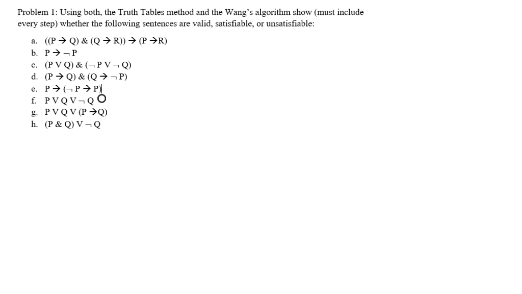 Using both, the Truth Tables method and the Wangs algorithm show (must