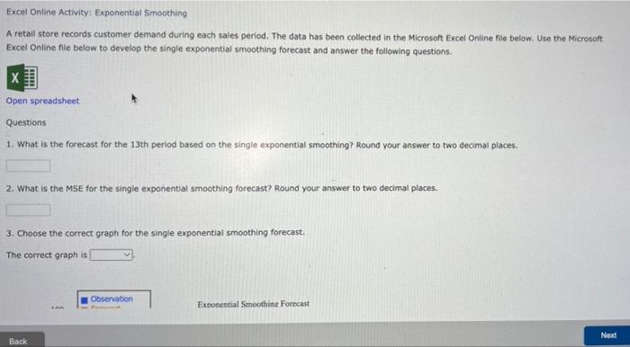  Excel Online Activity: Exponential Smoothing A retail store records customer demand