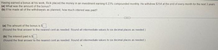  Having eamed a bonus at his work, Rick placed the monoy